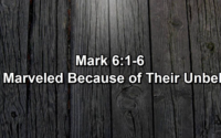 He Marveled Because of Their Unbelief