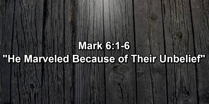 He Marveled Because of Their Unbelief